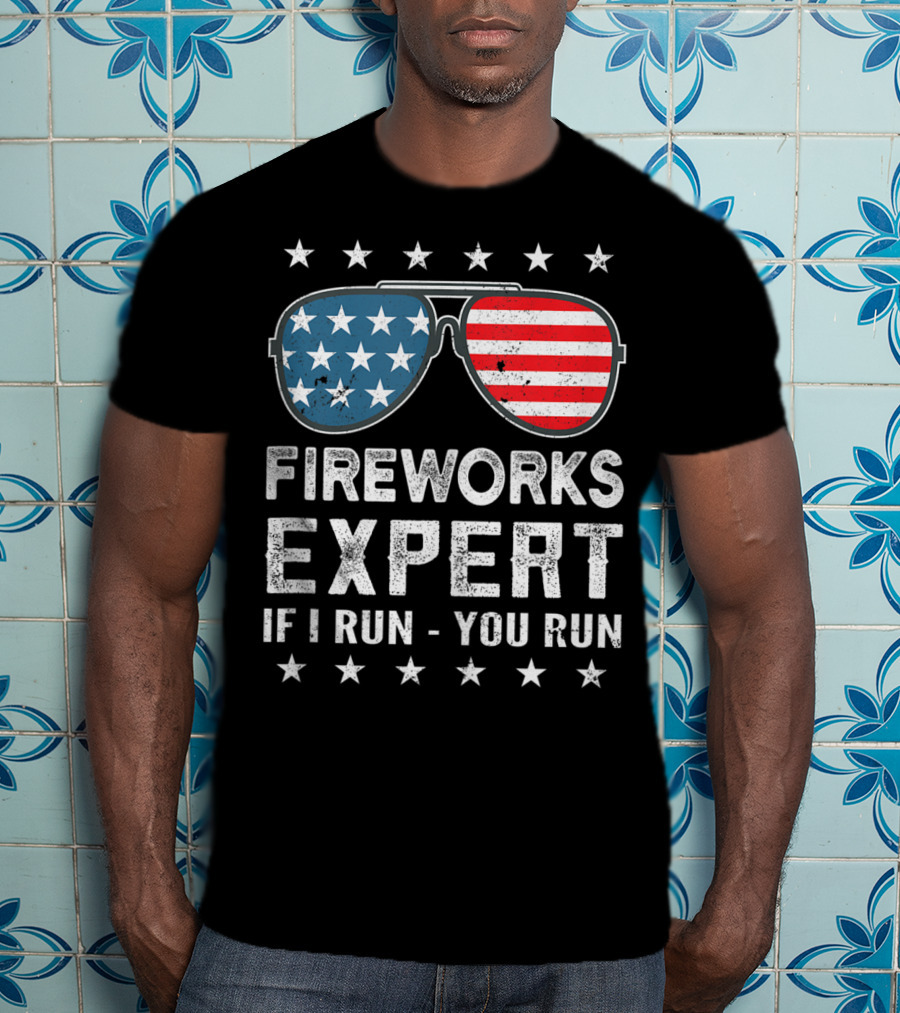 Fireworks Expert If I Run You Run USA Stars And Stripes Sunglasses T-Shirt