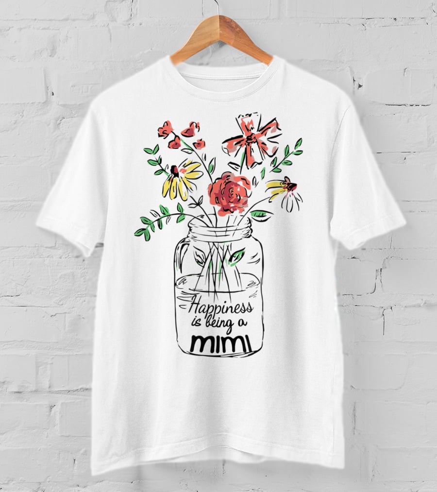Happiness Is Being A Mimi With Floral Jar T-Shirt
