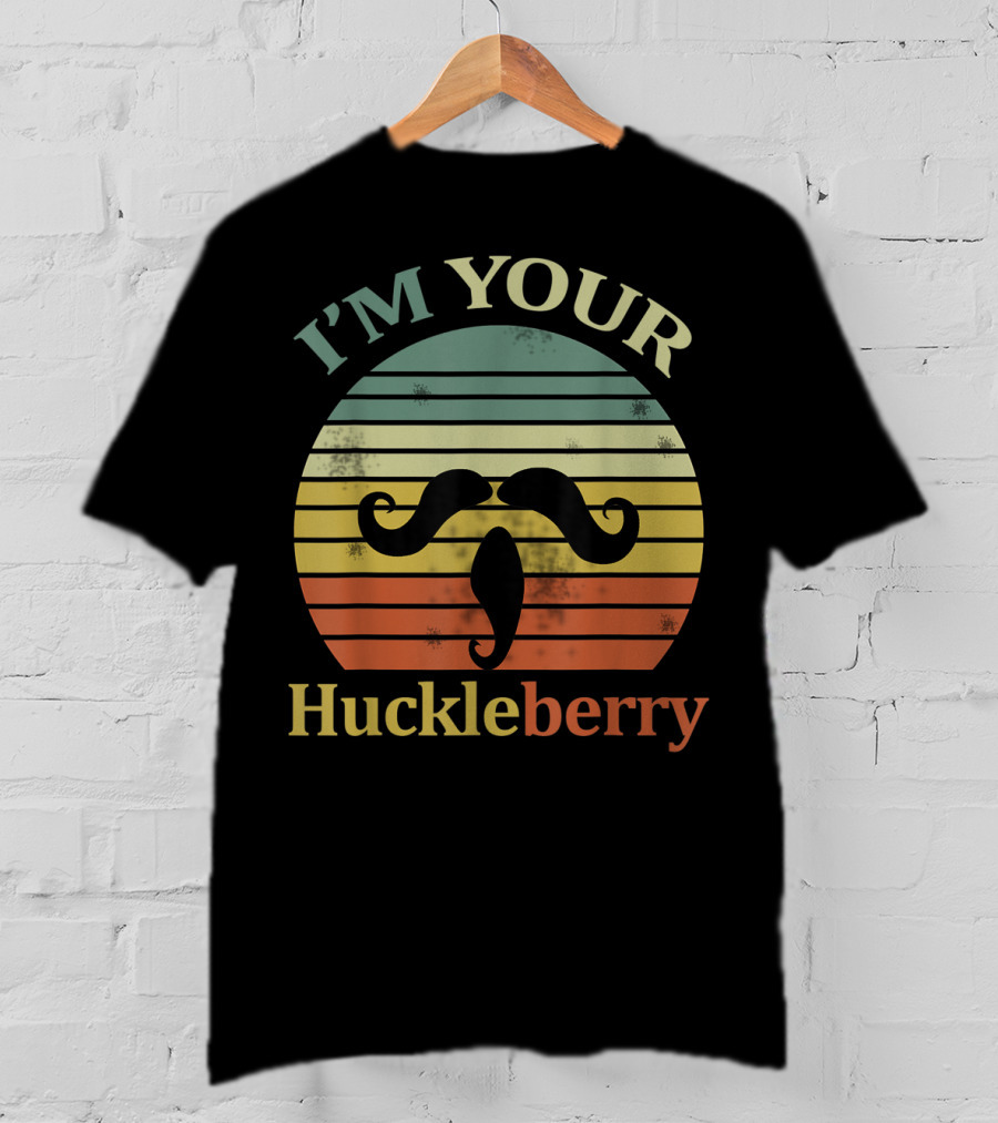 I'm Your Huckleberry Vintage Cowboy Mustache Retro Sunset T-Shirt