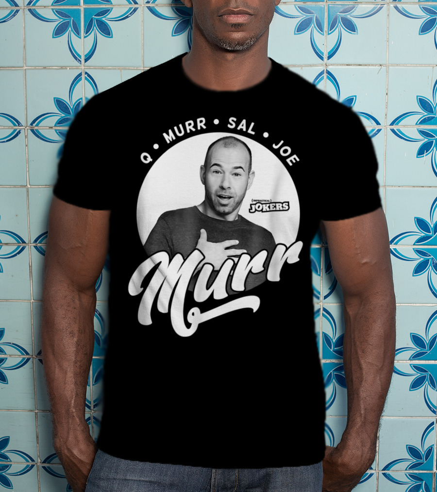 Q Murr Sal Joe Impractical Jokers Murr T-Shirt