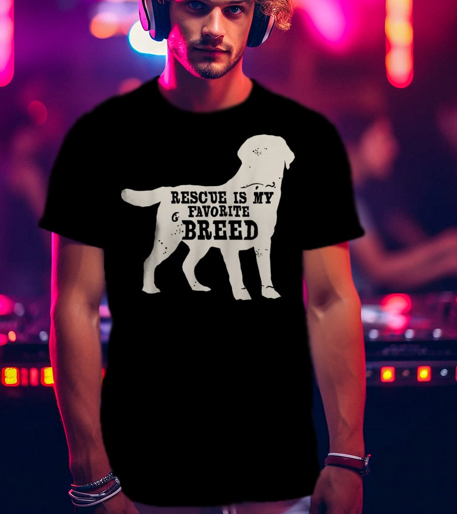 Adopt A Dog Rescue Is My Favorite Breed T-Shirt