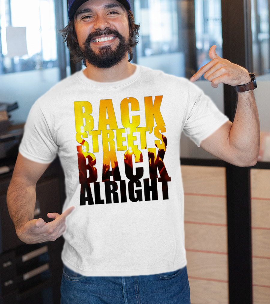 Back Street's Back Alright T-Shirt