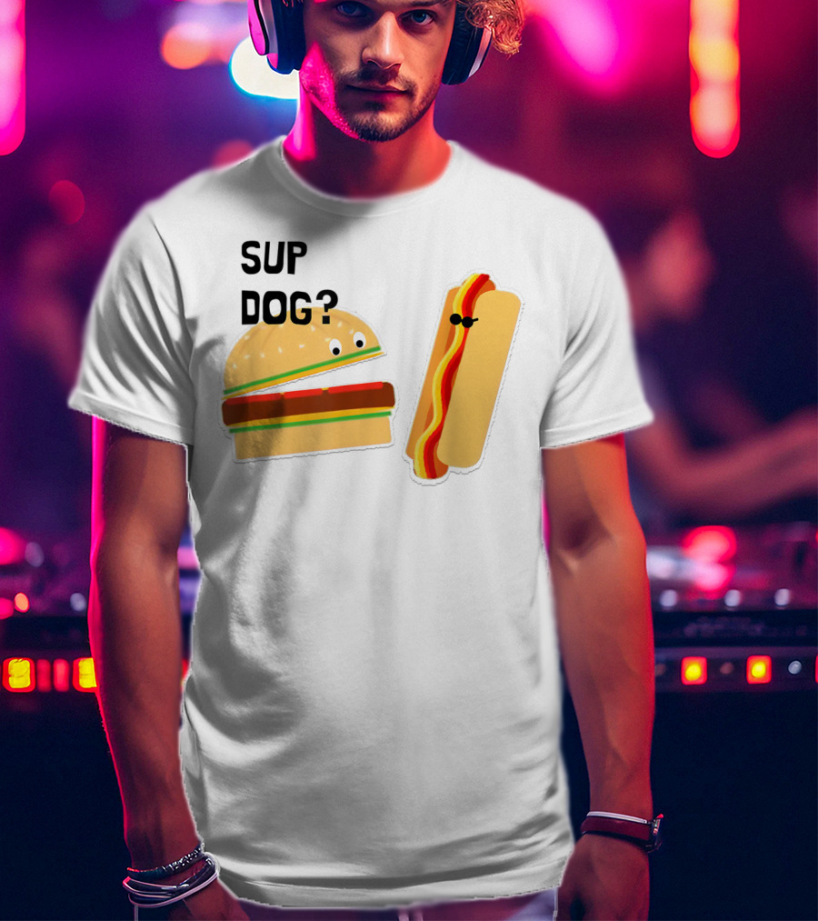 Burger And Hot Dog Sup Dog Funny Conversation T-Shirt