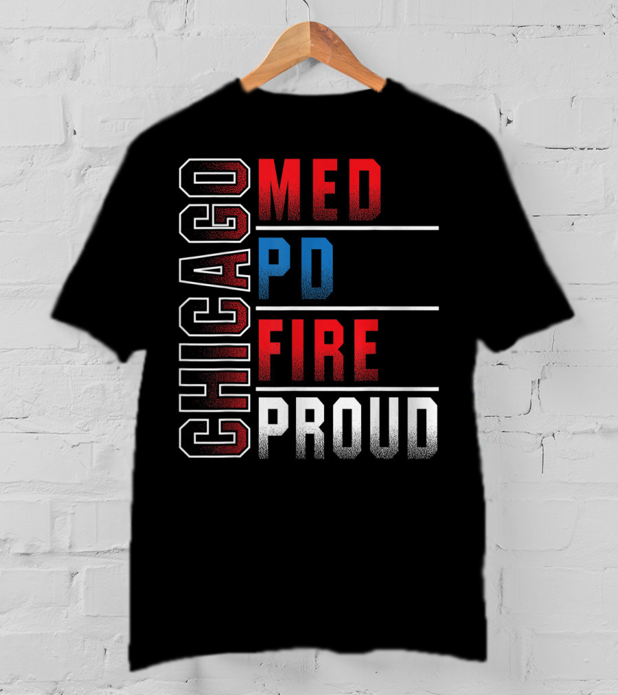 Chicago Med PD Fire Proud Chicago T-Shirt