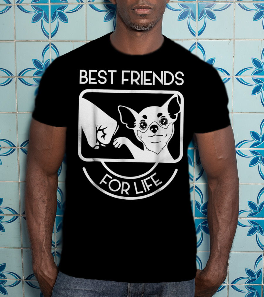 Best Friends For Life Chihuahua Chi Lovers T-Shirt