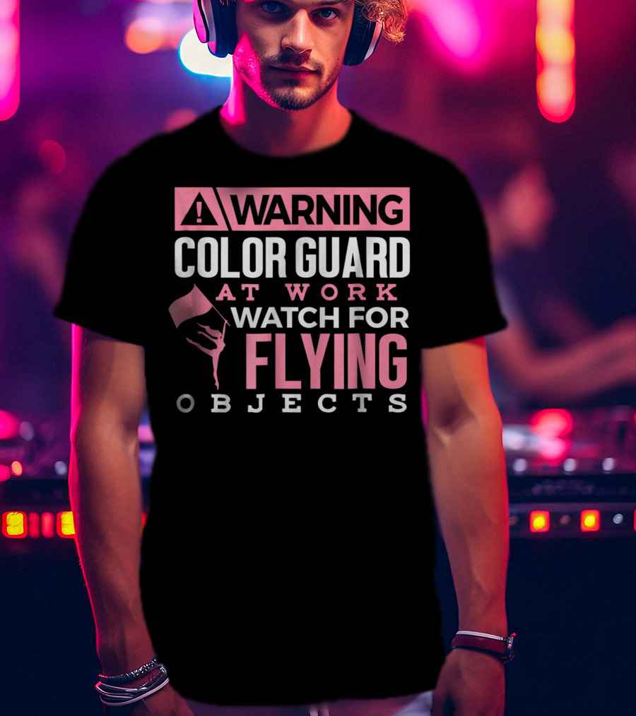 Warning Color Guard At Work Watch For Flying Objects T-Shirt