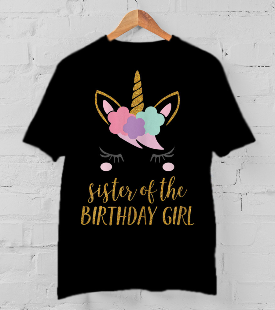 Sister Of The Birthday Girl Cute Unicorn T-Shirt
