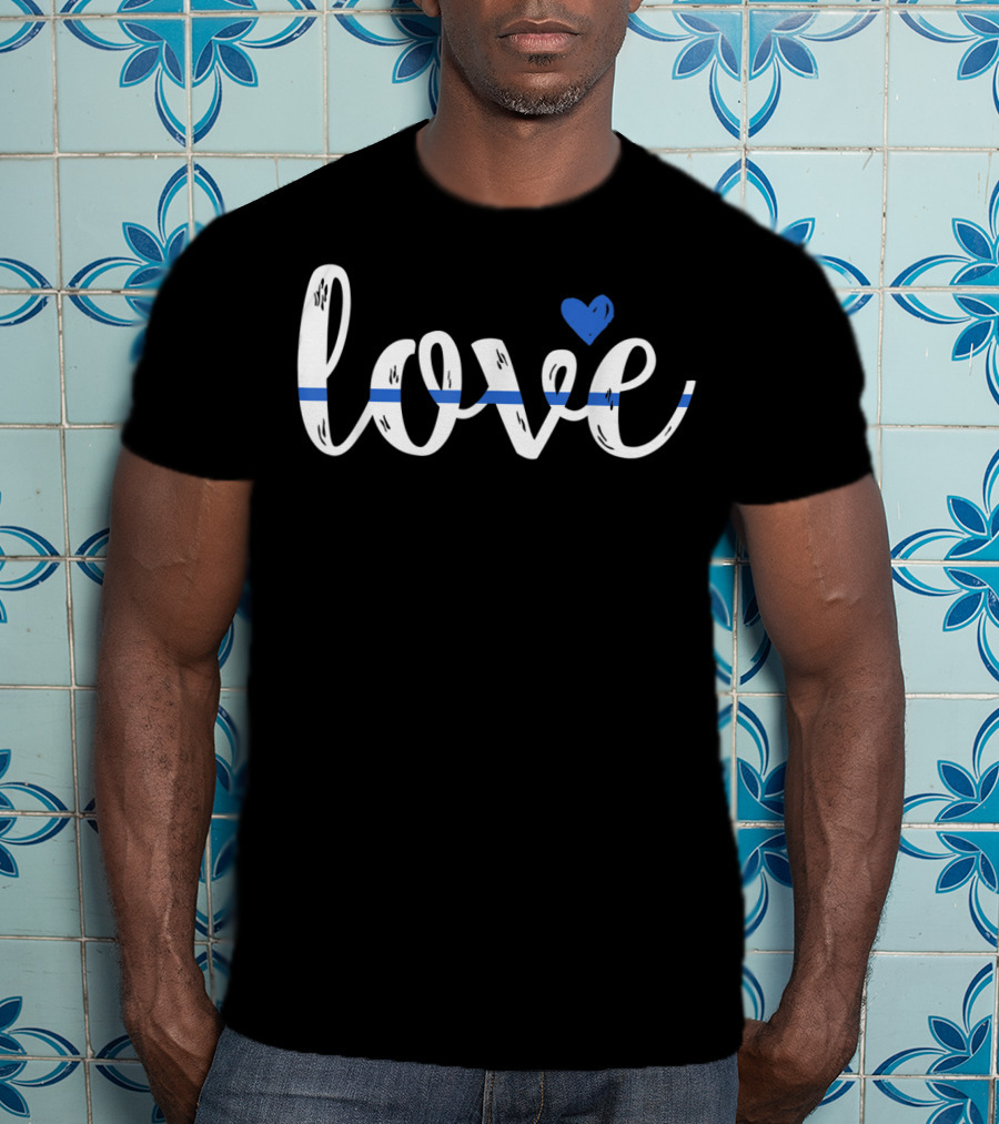 Love Thin Blue Line Cute Design Police Wife Or Girlfriend T-Shirt