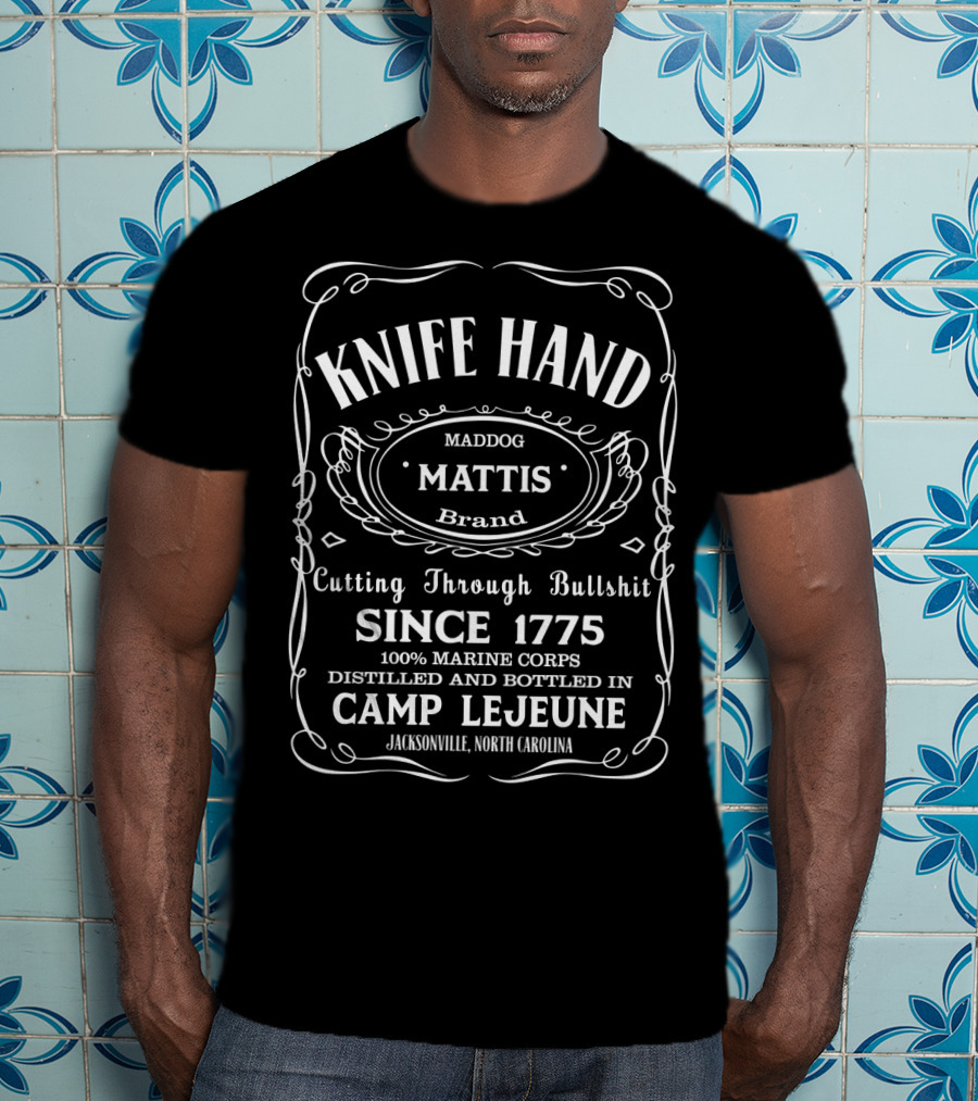 Knife Hand Maddog Mattis Brand Cutting Through Bullshit Since 1775 Camp Lejeune T-Shirt