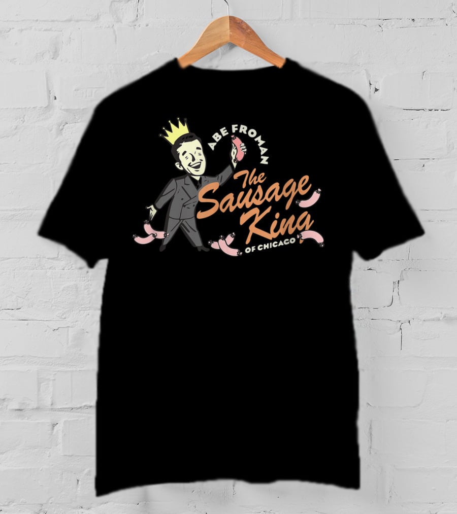 Abe Froman The Sausage King Of Chicago T-Shirt