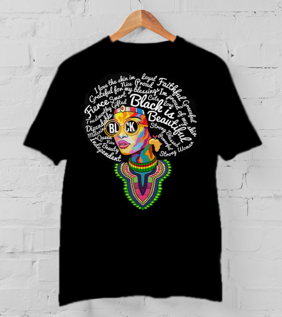 Black Is Beautiful Fierce Strong Melanin Queen African American Culture T-Shirt