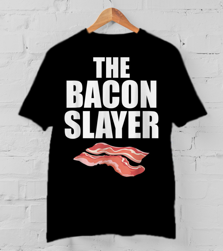 The Bacon Slayer Bacon Lover T-Shirt