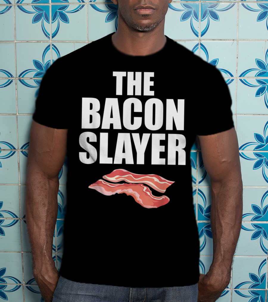 The Bacon Slayer Bacon Lover T-Shirt