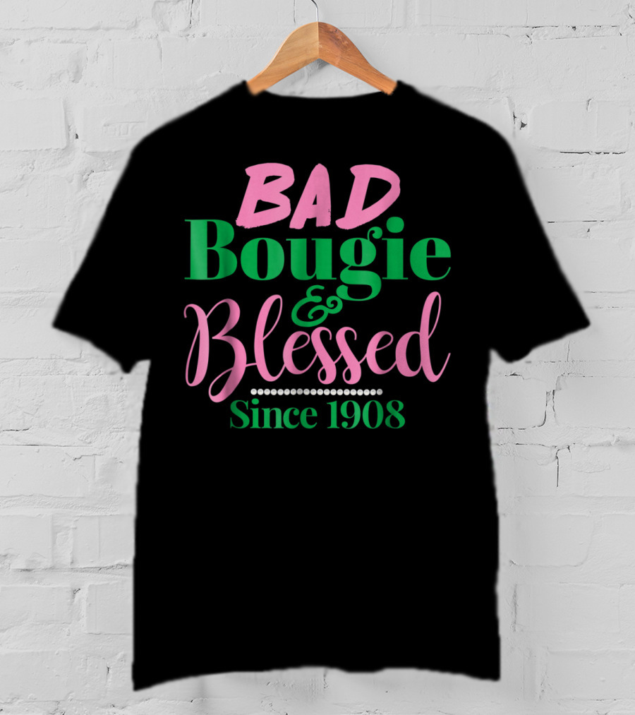 BAD Bougie And Blessed Since 1908 T-Shirt
