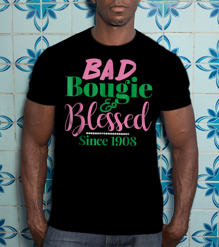 BAD Bougie And Blessed Since 1908 T-Shirt