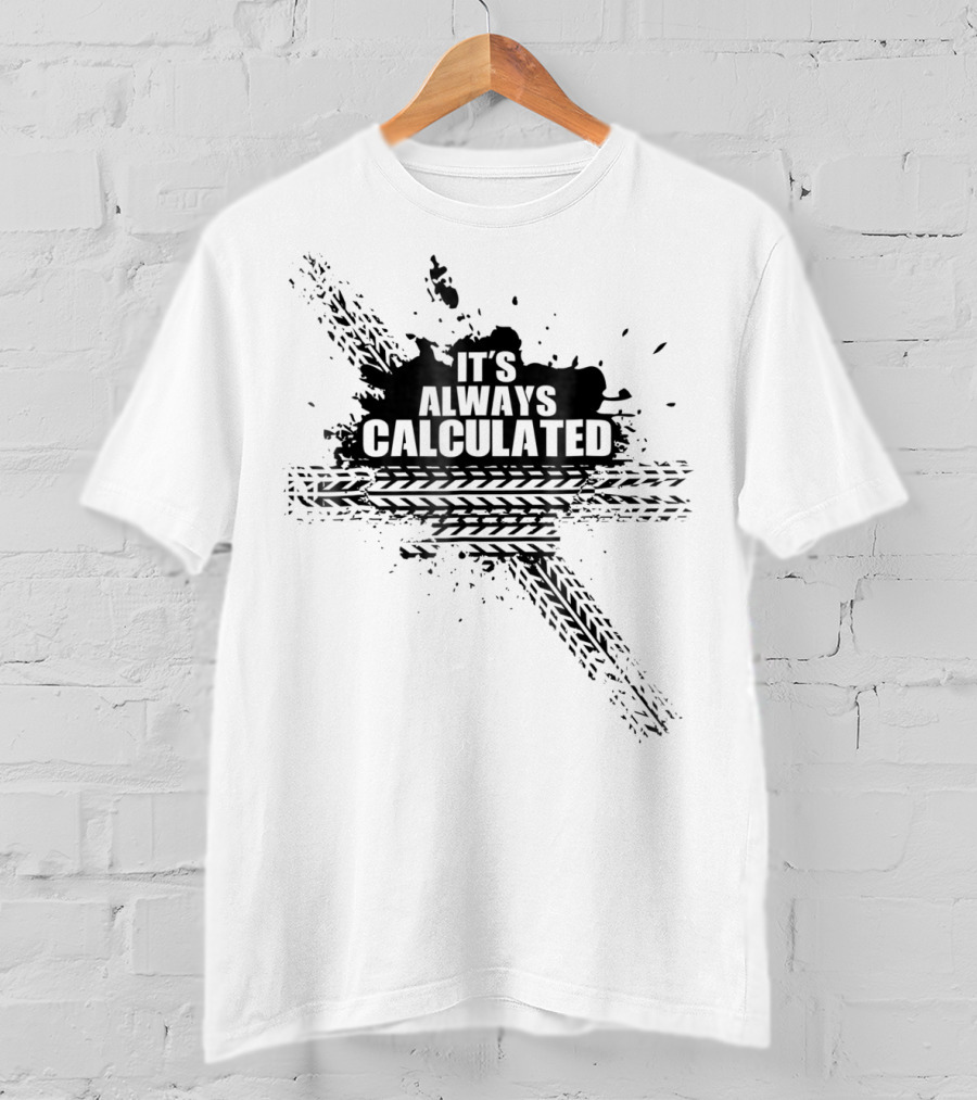 It's Always Calculated Rocket Video Game Tire Marks T-Shirt