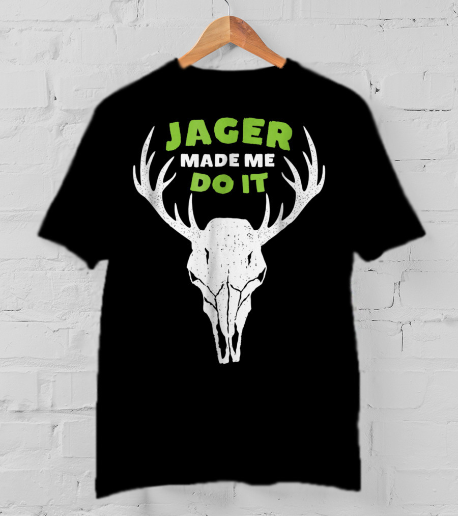 Jager Made Me Do It Funny Deer Antlers Skull T-Shirt