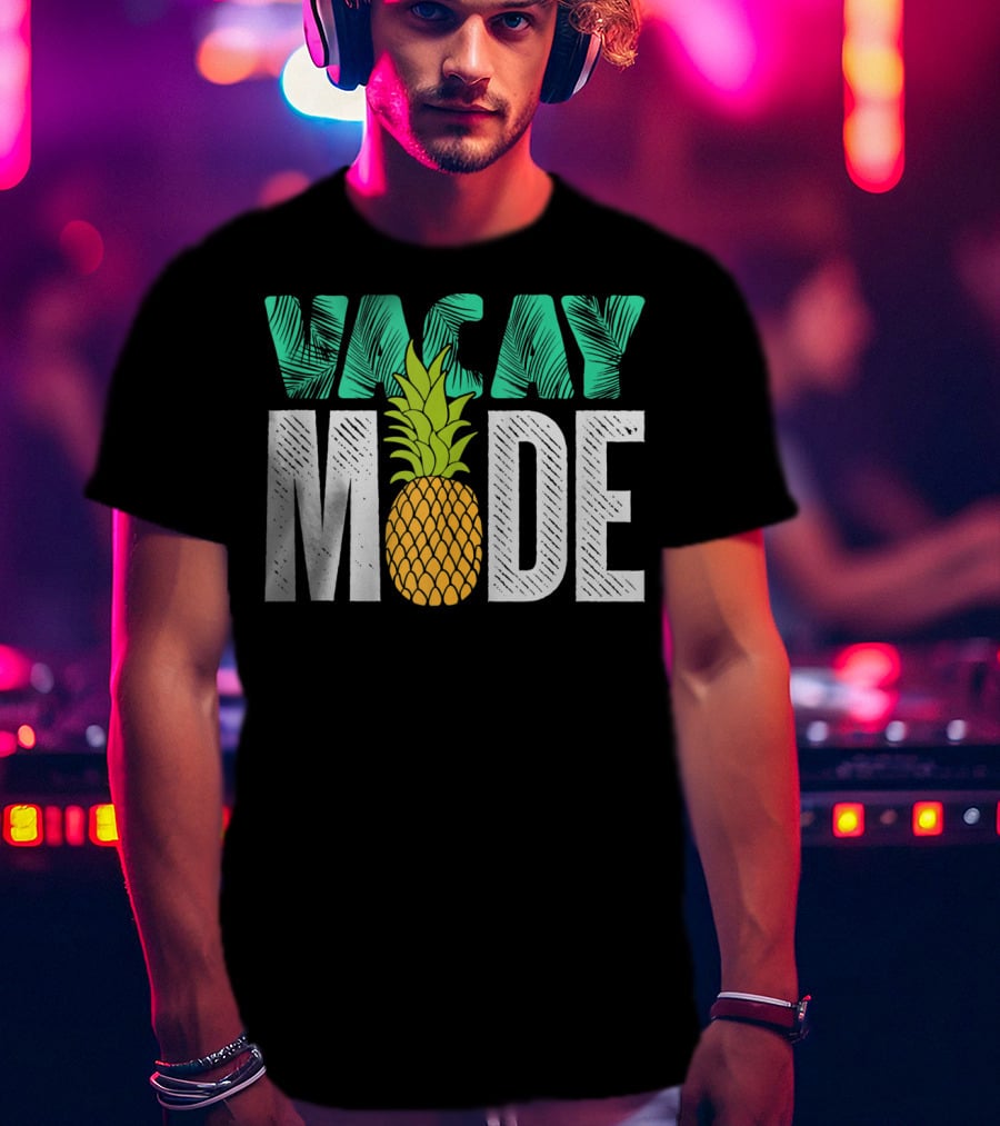 Vacay Mode Funny Pineapple Cool Summer Fruit Berry Lover T-Shirt