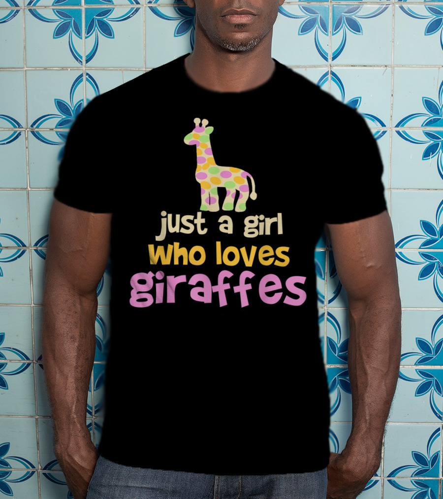 Just A Girl Who Loves Giraffes Safari Zoo Animal T-Shirt