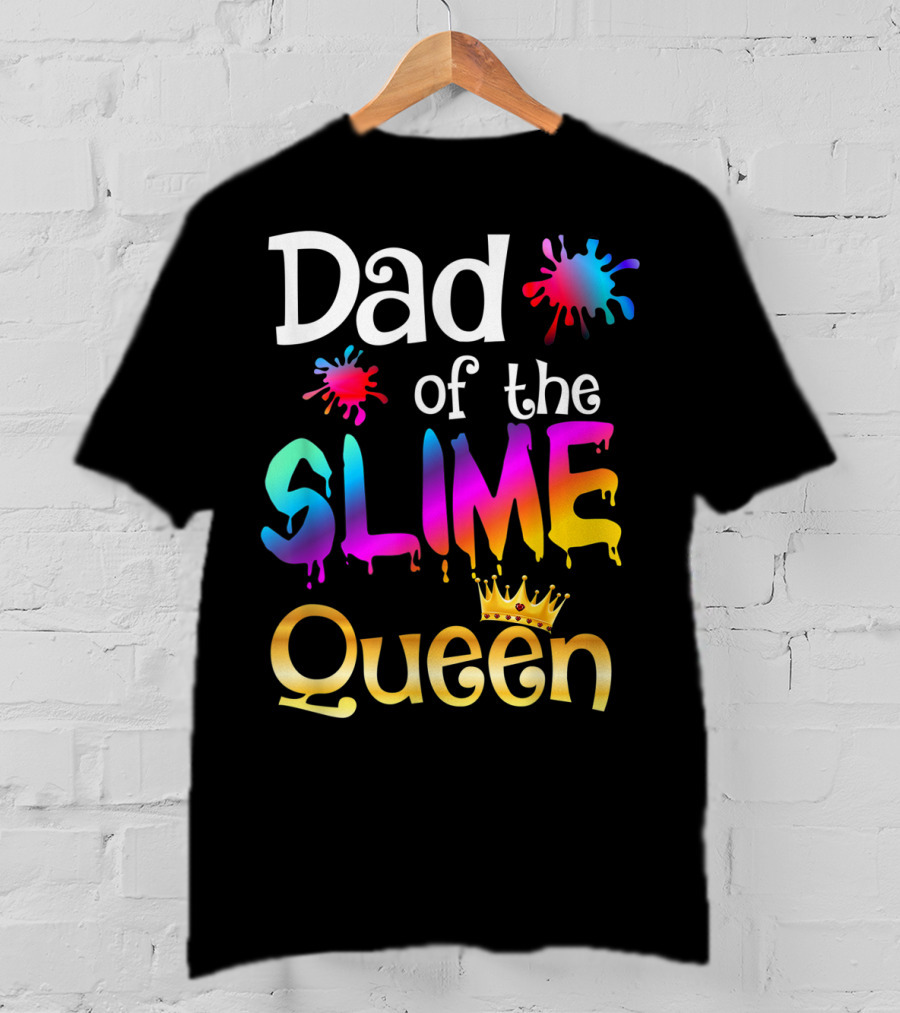 Dad Of The Slime Queen Birthday Matching Party T-Shirt