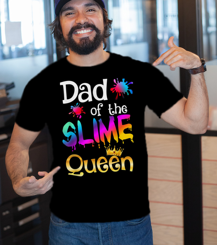 Dad Of The Slime Queen Birthday Matching Party T-Shirt