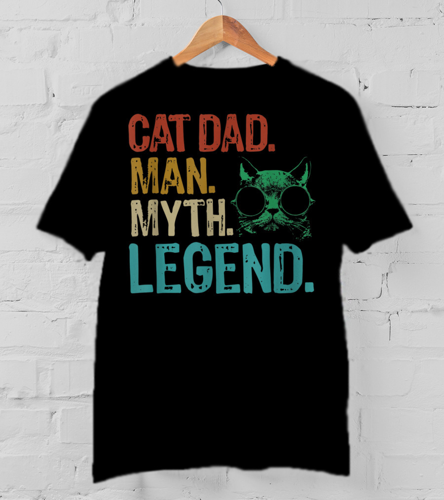 Cat Dad Man Myth Legend Cat Father Cat Lover Daddy T-Shirt