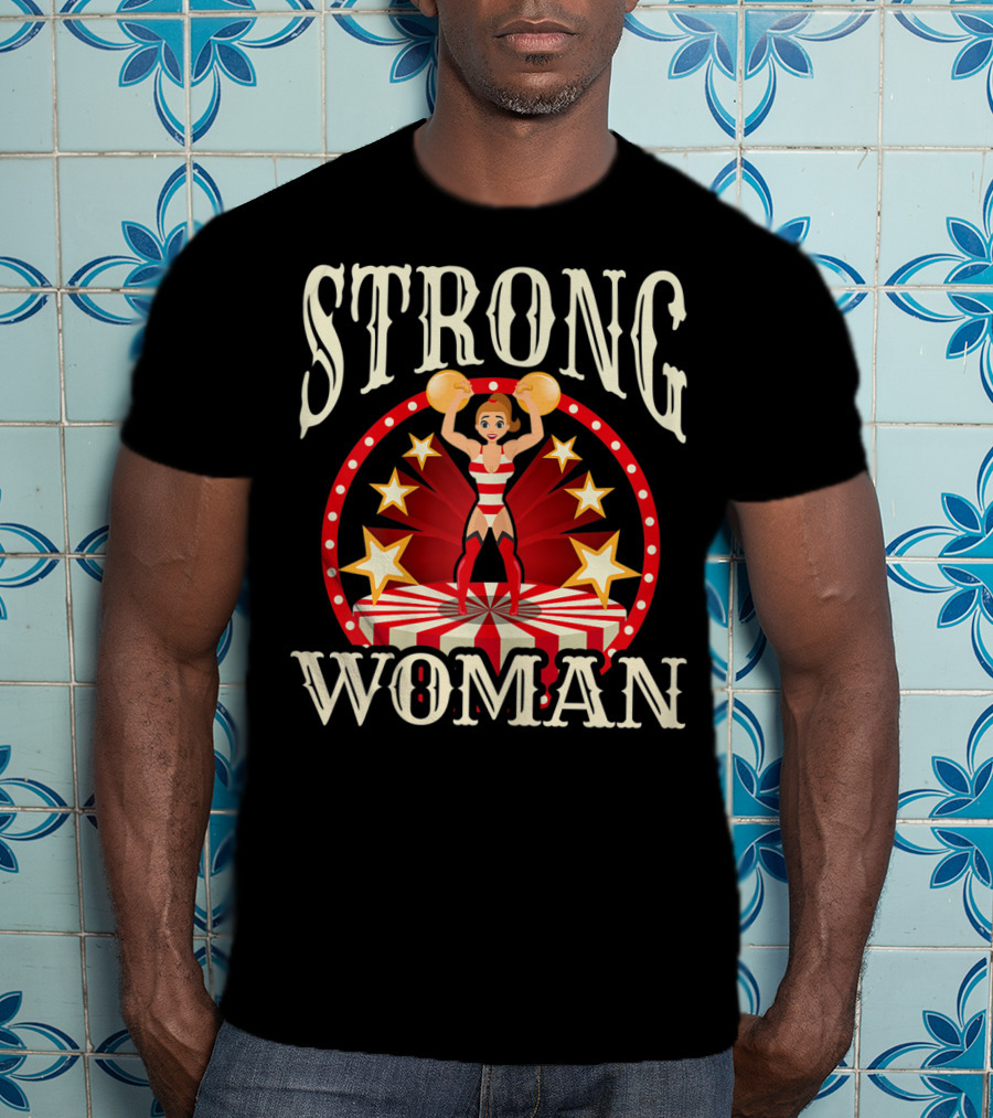 Circus Strong Woman Lifting Weights T-Shirt