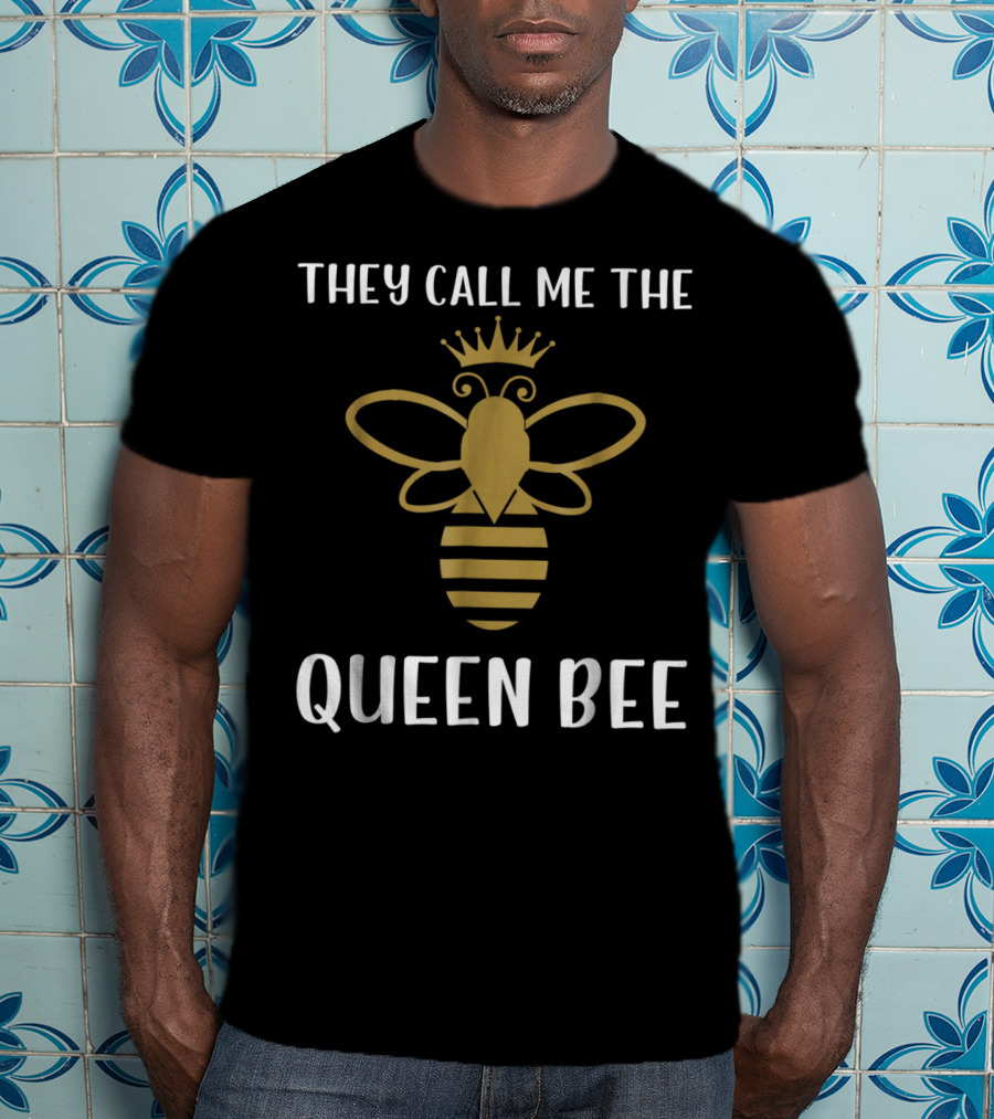 They Call Me The Queen Bee With Crowned Golden Bee T-Shirt
