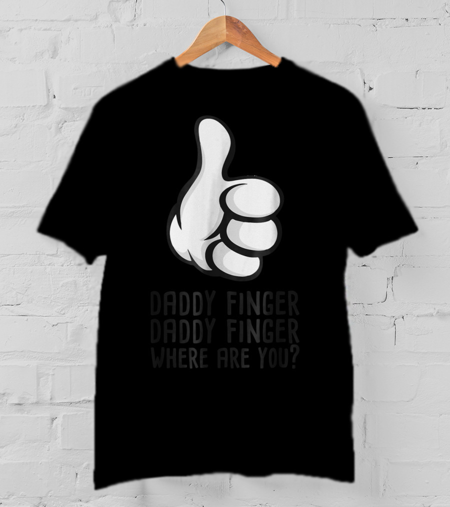 Daddy Finger Daddy Finger Where Are You Thumbs Up Cartoon T-Shirt