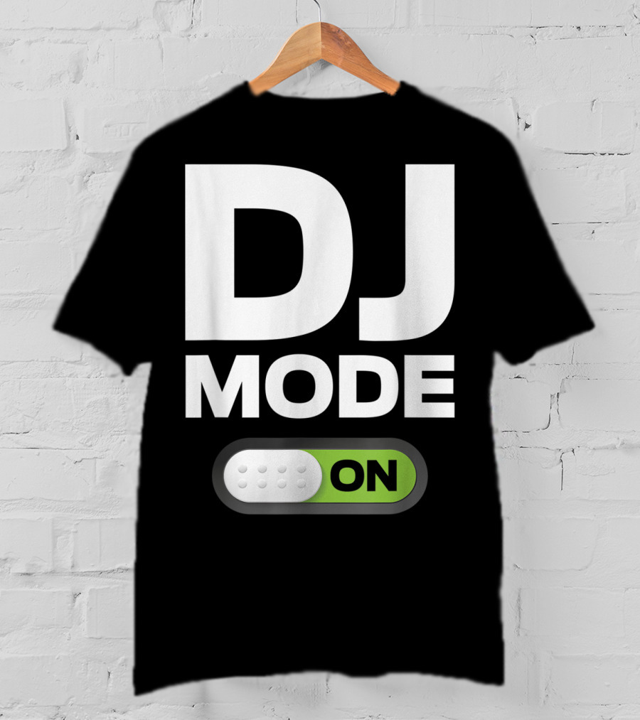 DJ Mode On Clothing For Disc Jockeys With Switch T-Shirt
