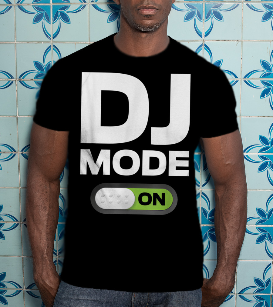DJ Mode On Clothing For Disc Jockeys With Switch T-Shirt