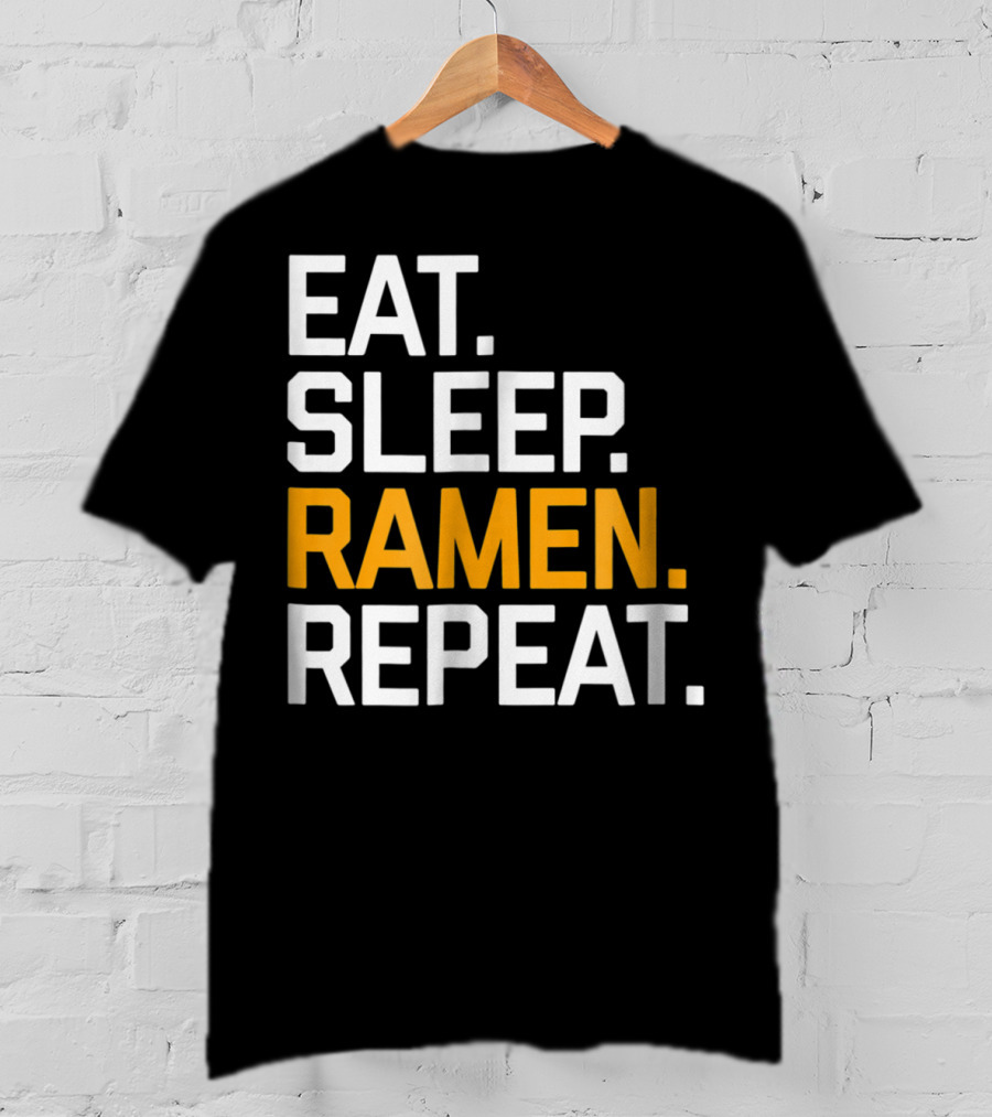 Eat Sleep Ramen Repeat Funny Foodie Noodles Asian T-Shirt