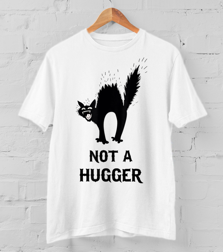 Not A Hugger Angry Black Cat T-Shirt