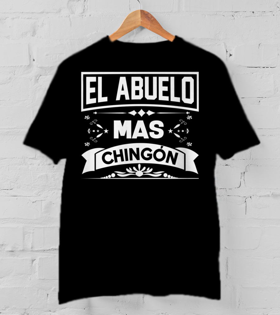 El Abuelo Mas Chingon Camisa Regalo Divertido Frase Estilo Vintage T-Shirt