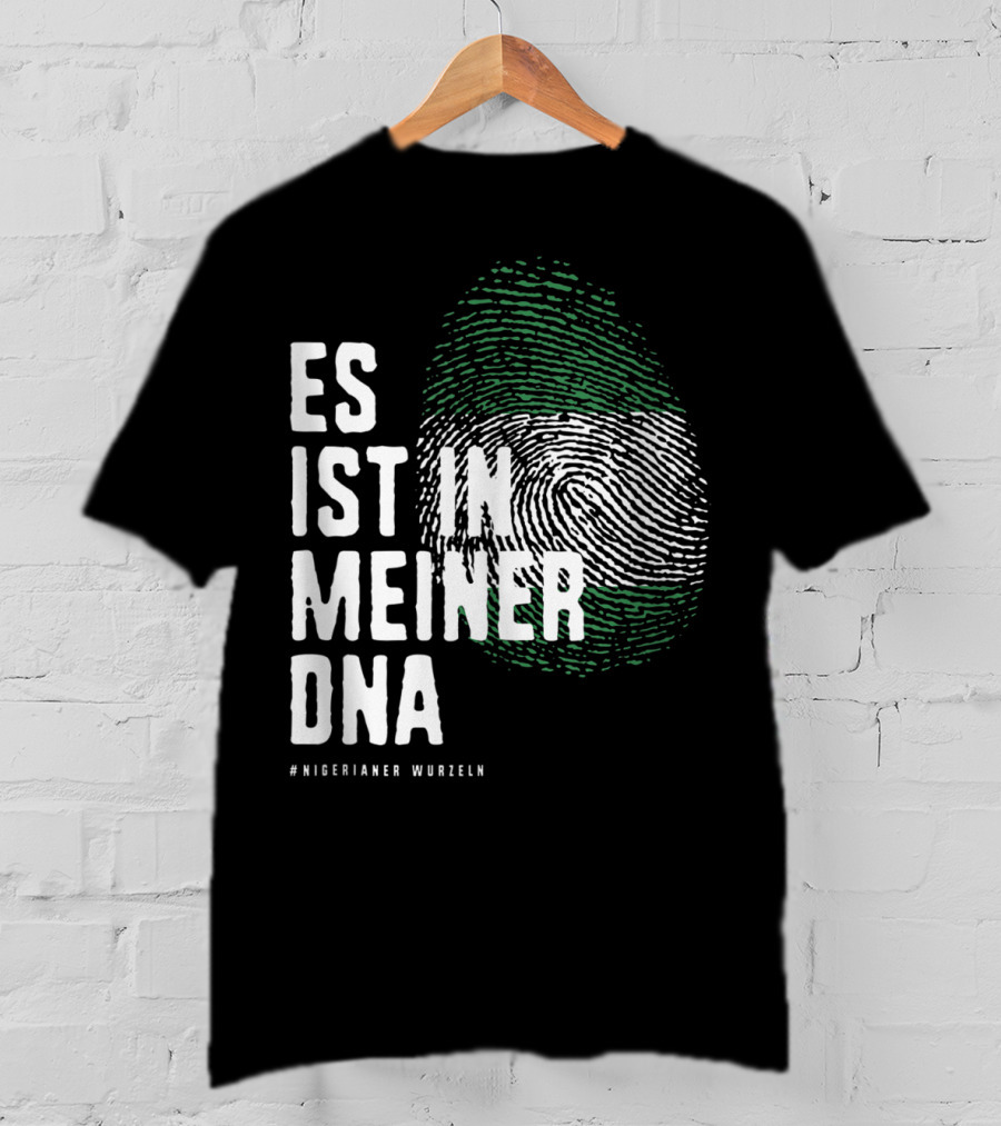 Es Ist In Meiner DNA Nigeria Flag #Nigerianer Wurzeln T-Shirt