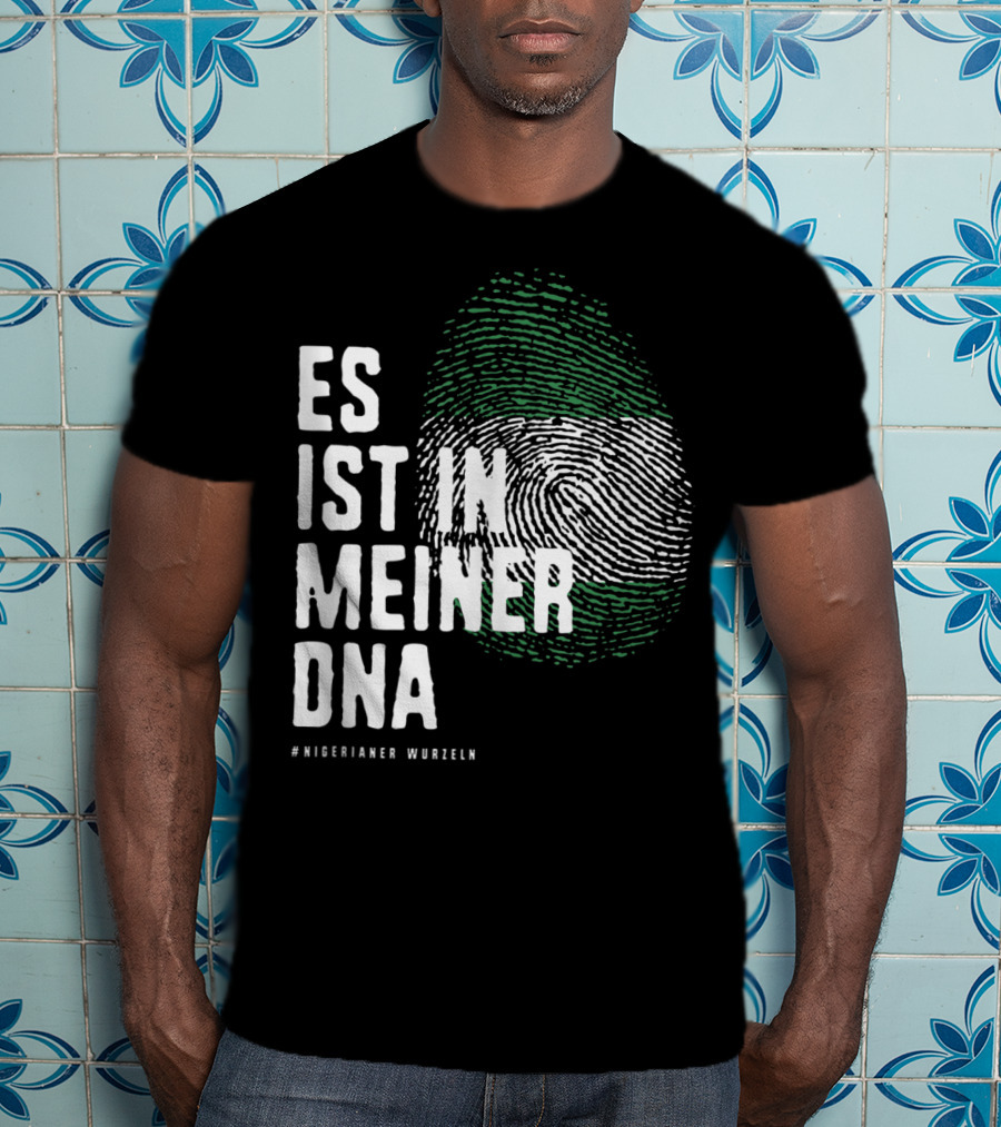Es Ist In Meiner DNA Nigeria Flag #Nigerianer Wurzeln T-Shirt