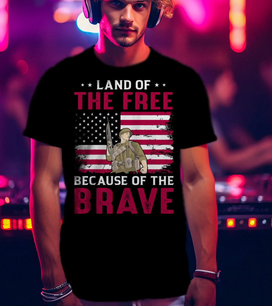 Land Of The Free Because Of The Brave American Flag Soldier T-Shirt