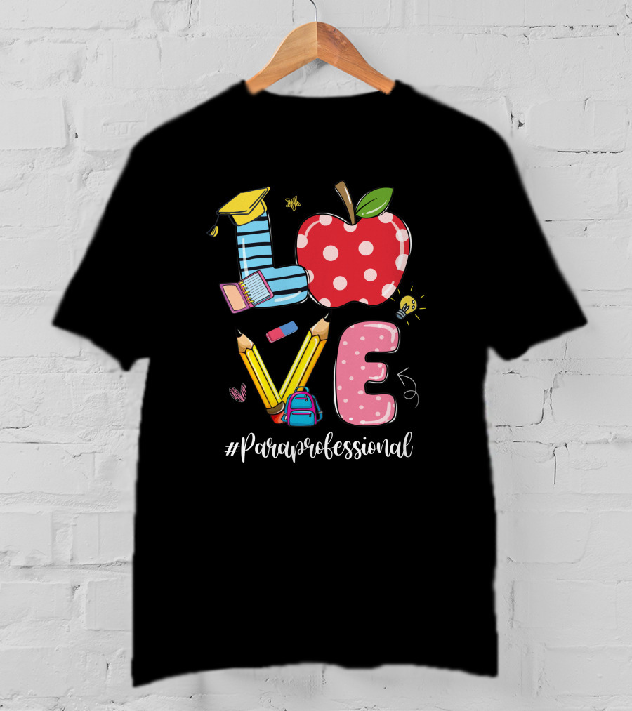 Love Apple Pencils Book Backpack Heart Light Bulb #Paraprofessional T-Shirt