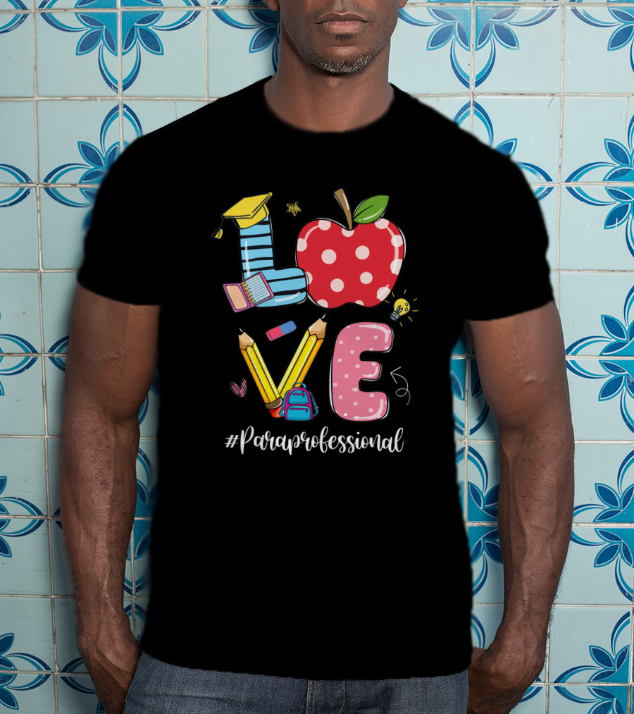 Love Apple Pencils Book Backpack Heart Light Bulb #Paraprofessional T-Shirt