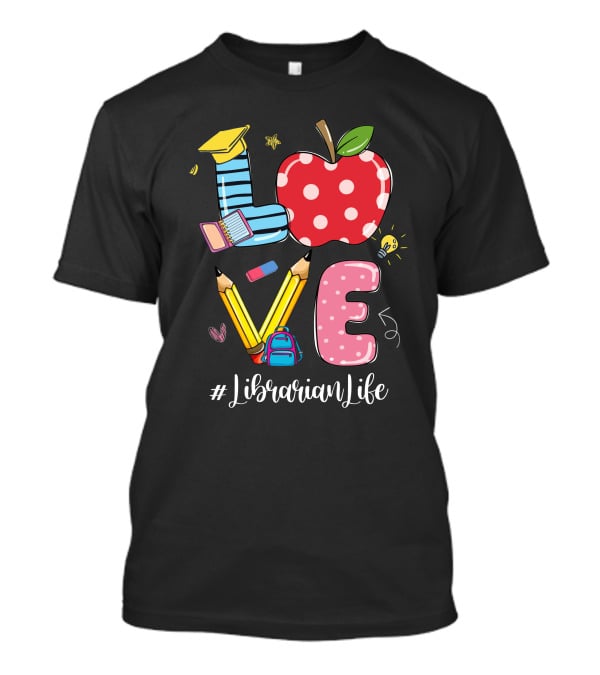 LOVE #LibrarianLife T-Shirt