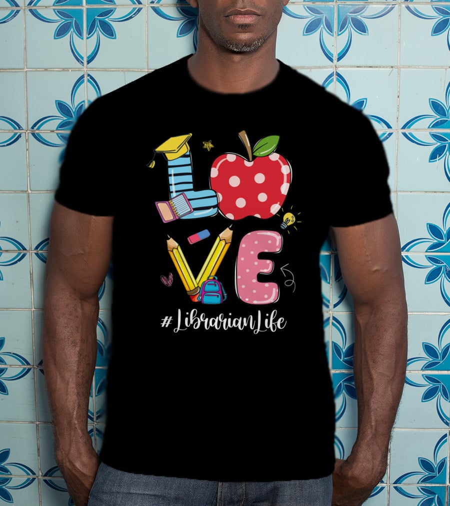 LOVE #LibrarianLife T-Shirt