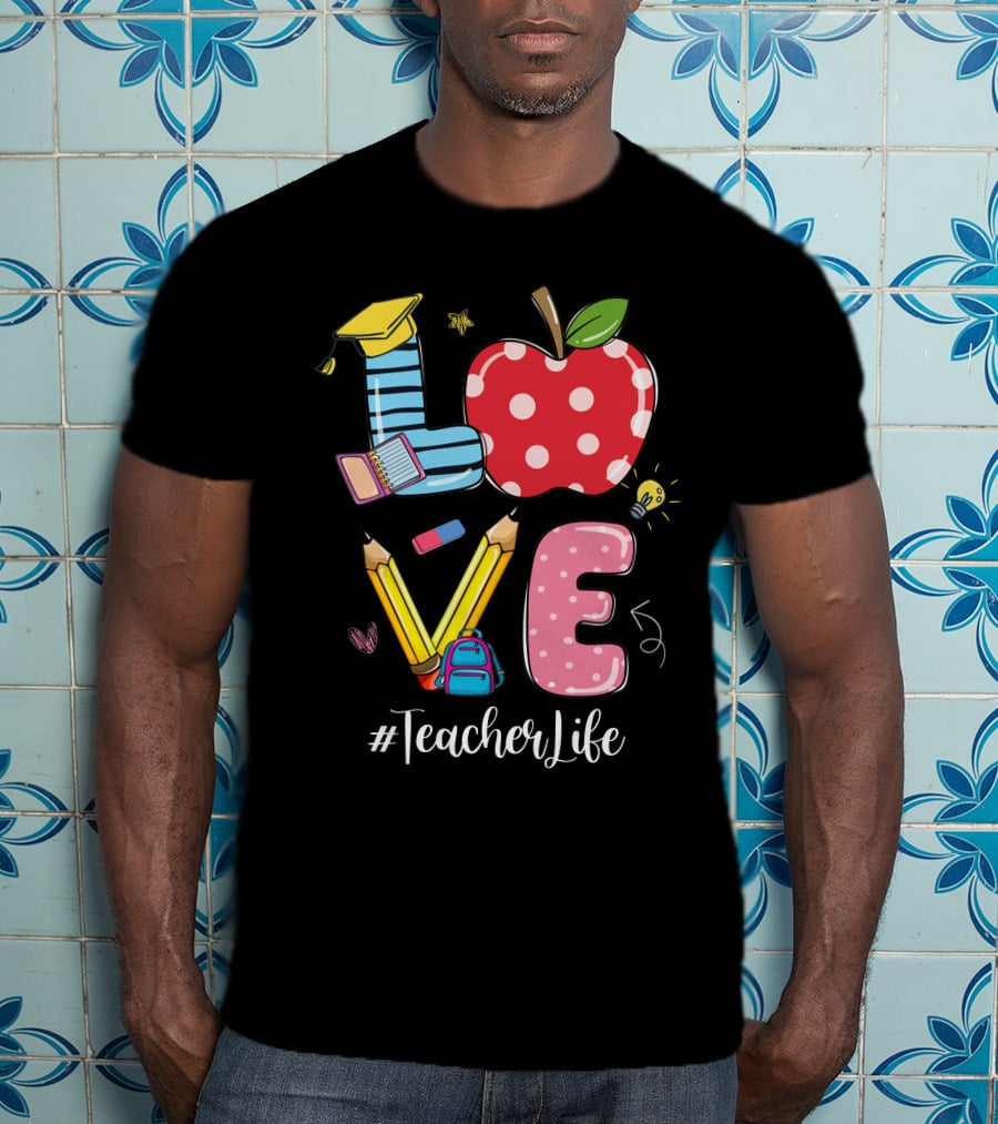LOVE Apple Pencil Graduation Cap Teacher Life T-Shirt