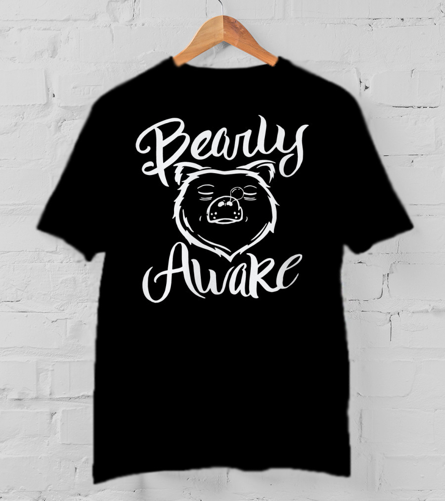 Bearly Awake Funny Bear Sleeping Hibernation T-Shirt