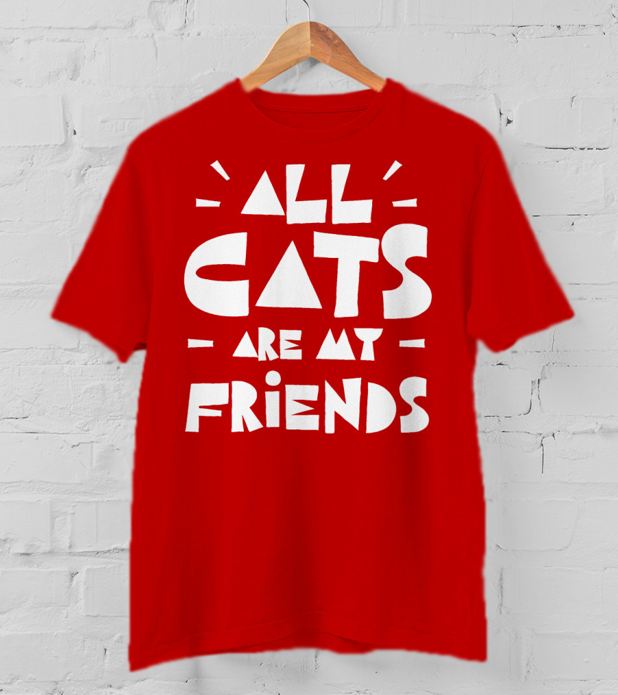 All Cats Are My Friends Cat Lover T-Shirt