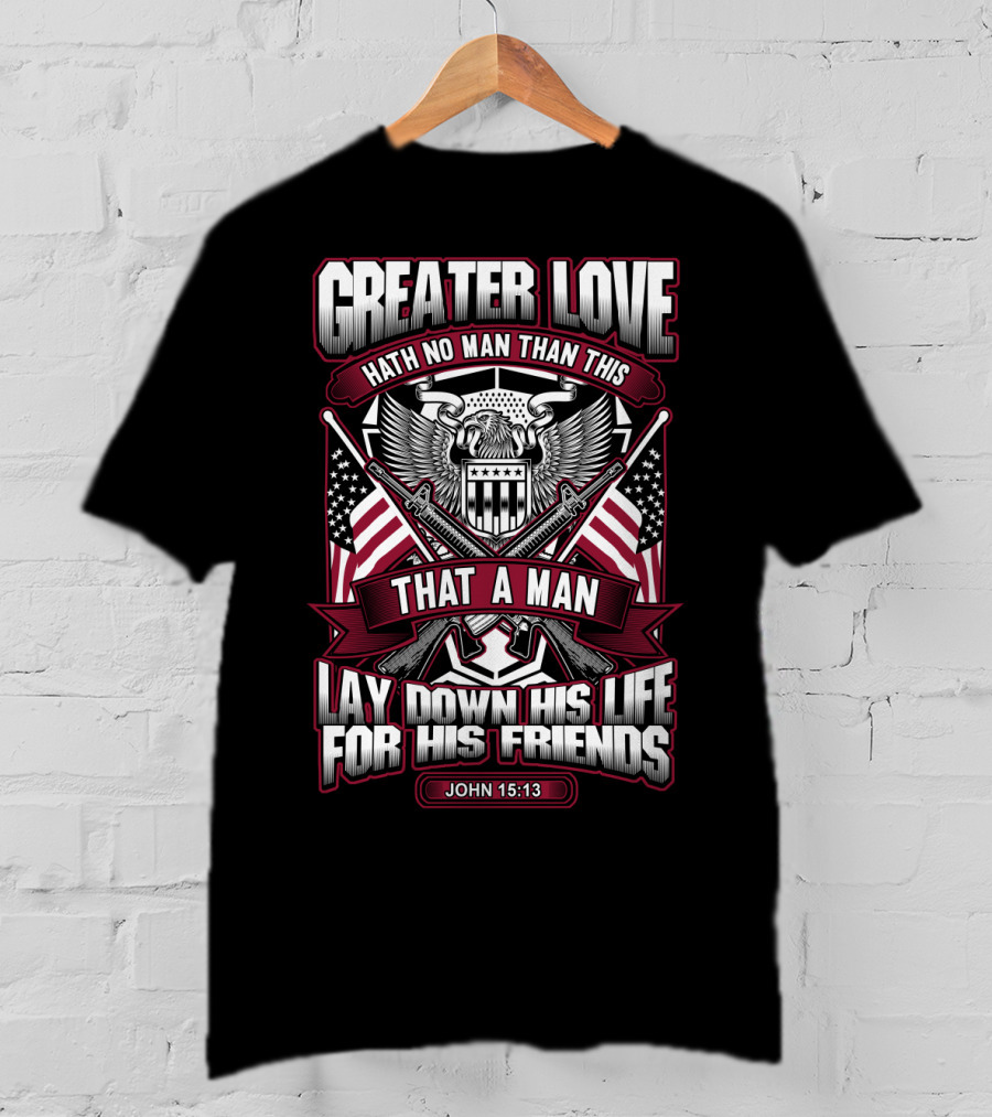 Greater Love John 15:13 Army Veteran Flag Eagle Iconic T-Shirt