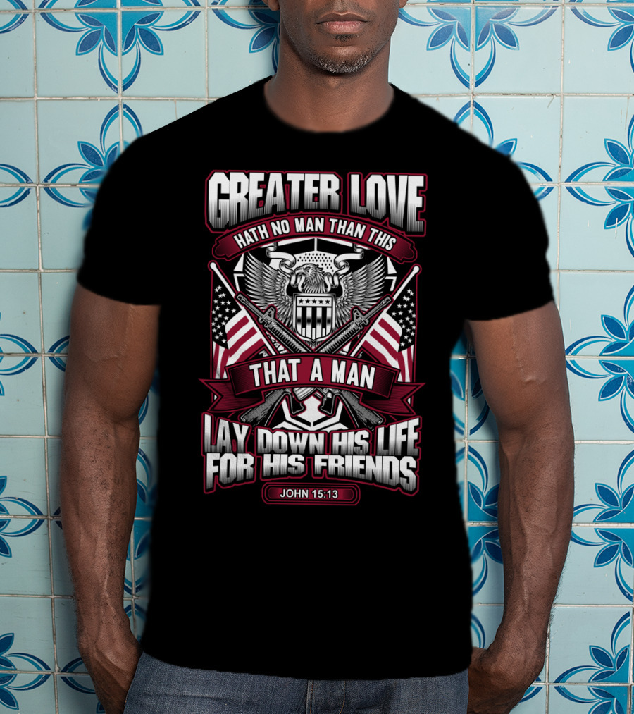 Greater Love John 15:13 Army Veteran Flag Eagle Iconic T-Shirt