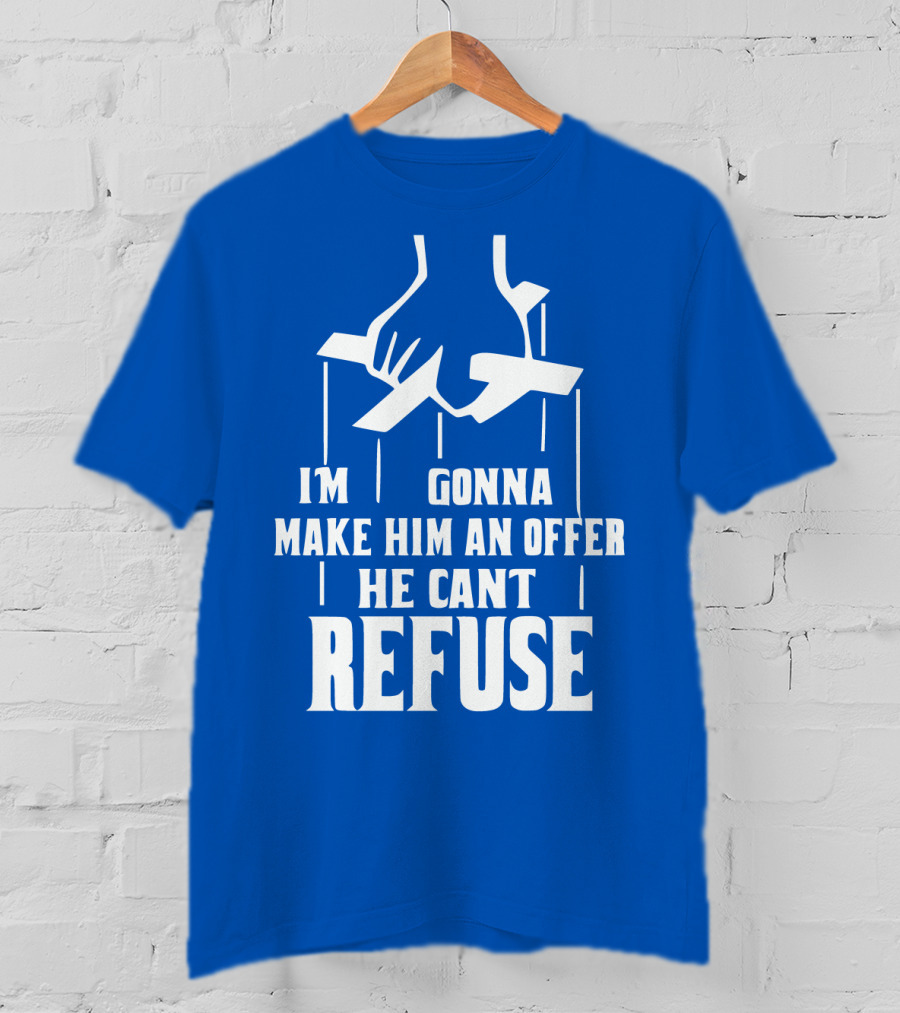 Make Him An Offer He Can't Refuse Puppet Strings T-Shirt