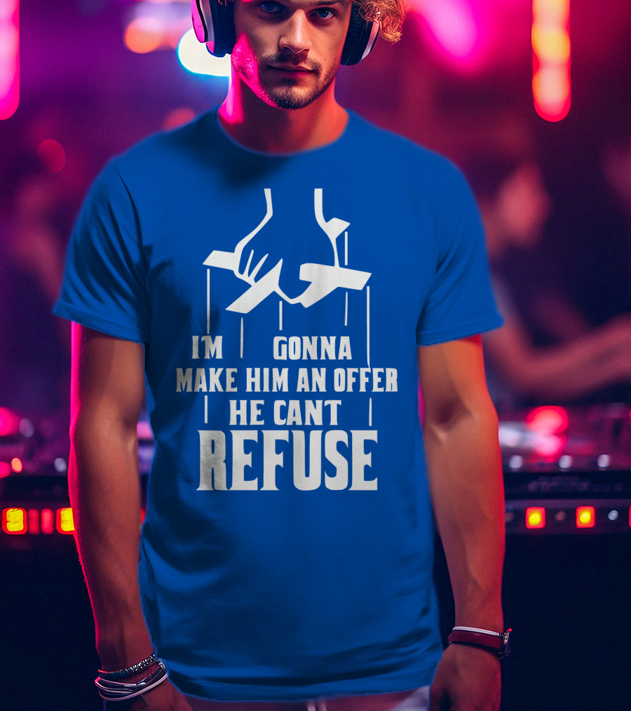 Make Him An Offer He Can't Refuse Puppet Strings T-Shirt