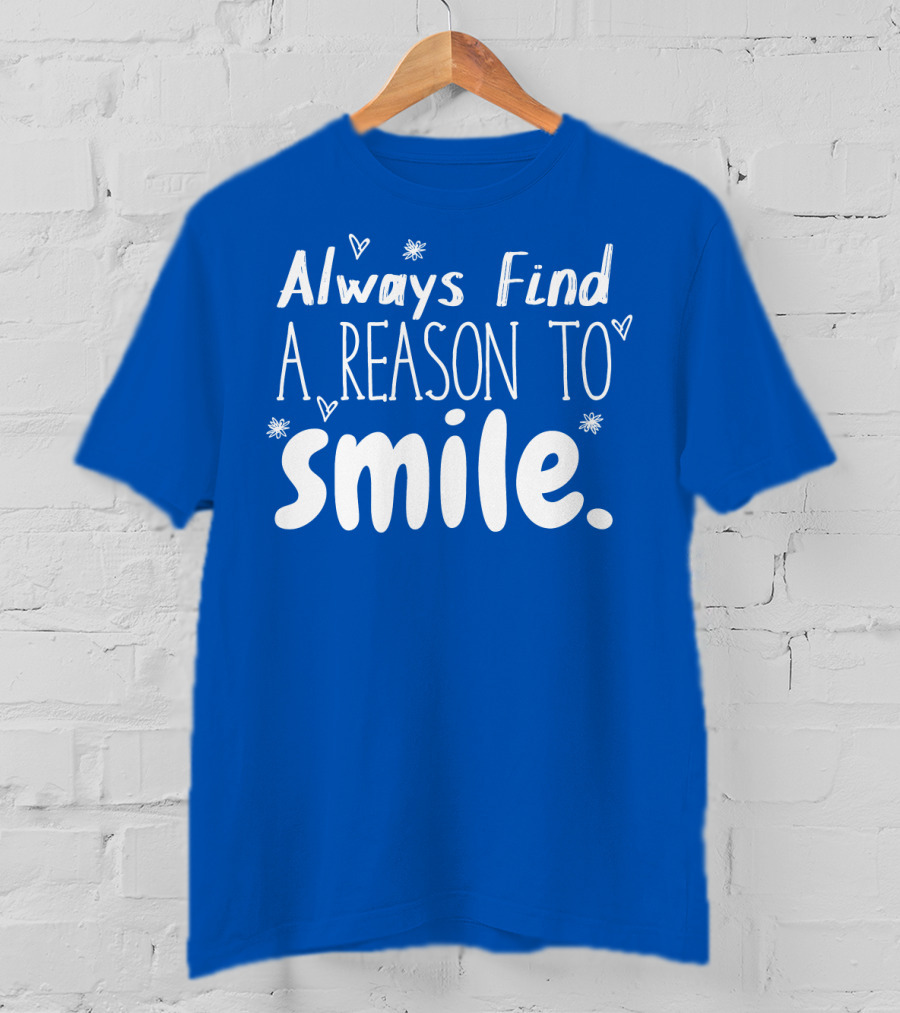 Always Find A Reason To Smile Hearts And Stars T-Shirt