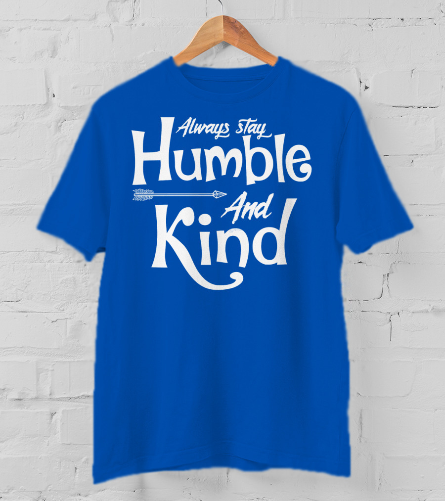 Always Stay Humble And Kind Arrow Motif T-Shirt